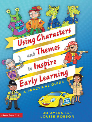 cover image of Using Characters and Themes to Inspire Early Learning